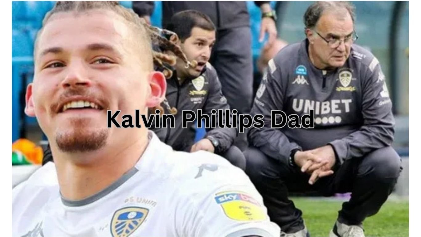 Kalvin Phillips Dad